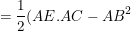 \small =\frac{1}{2}(AE.AC-AB^2)